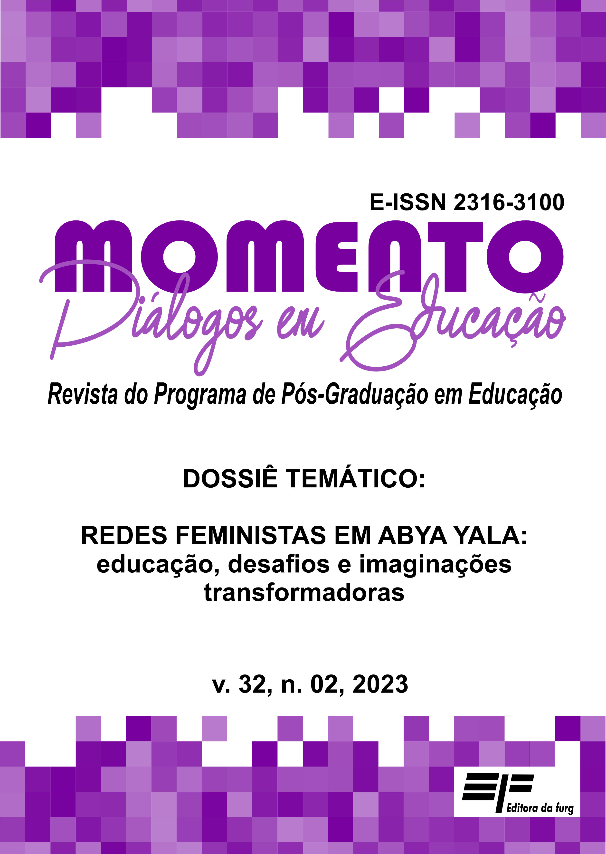 					Visualizar v. 32 n. 02 (2023): Dossiê Temático: REDES FEMINISTAS EM ABYA YALA: educação, desafios e imaginações transformadoras
				